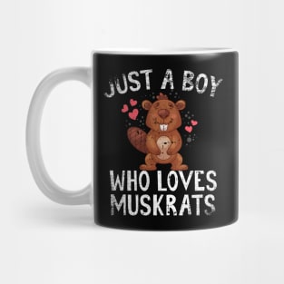 Just A Boy Who Loves Muskrats Mug